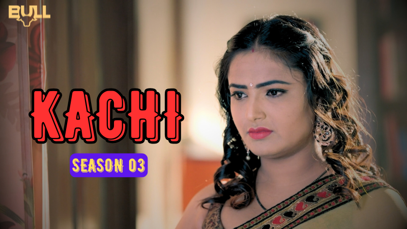 KACHI SEASON 03